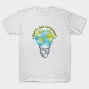 Earth Day Everyday T-Shirt